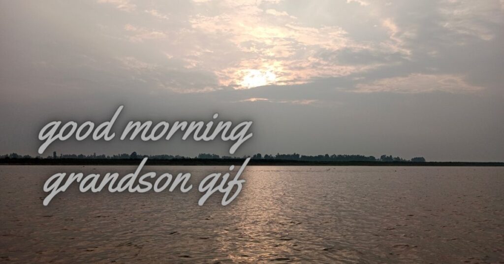 good morning grandson gif