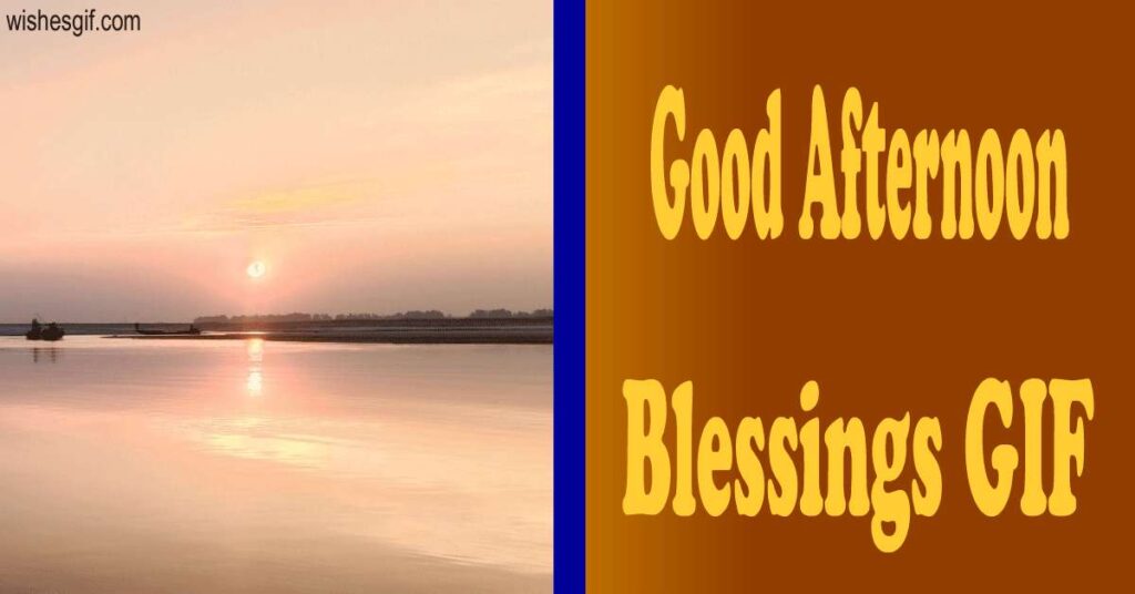 Good Afternoon Blessings GIF